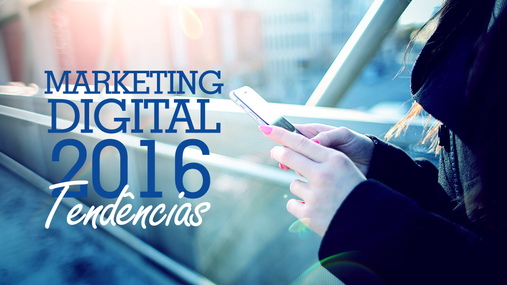 As TendÃªncias do Marketing Digital em 2016