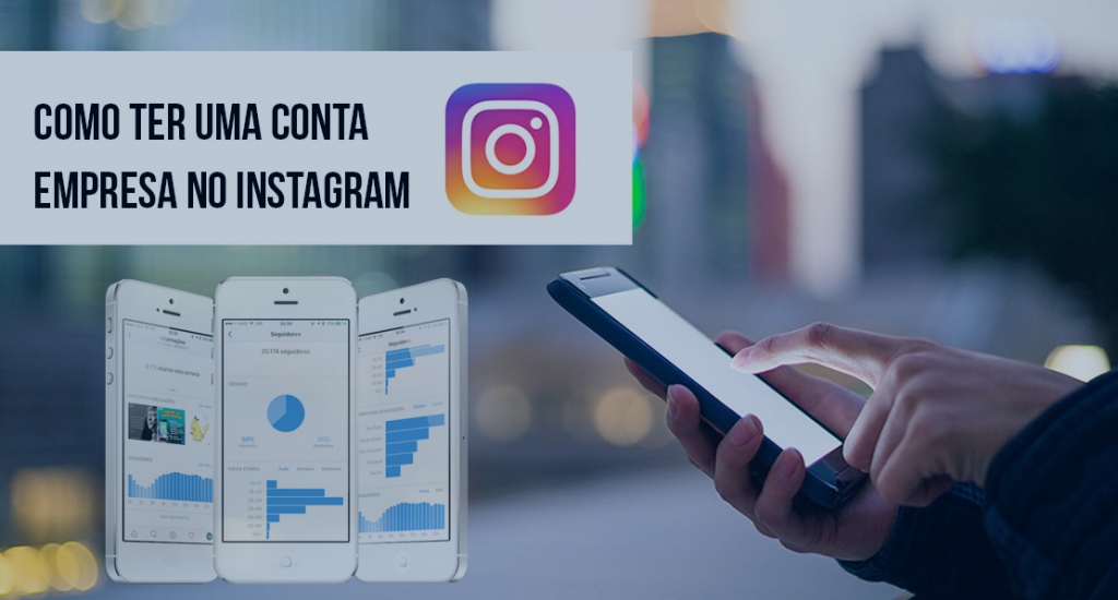 Como ter uma Conta Empresa no Instagram?